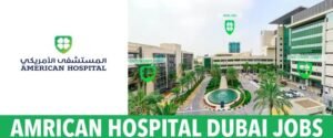 American Hospital Dubai Careers 2026 | Latest Hospital Jobs in Dubai