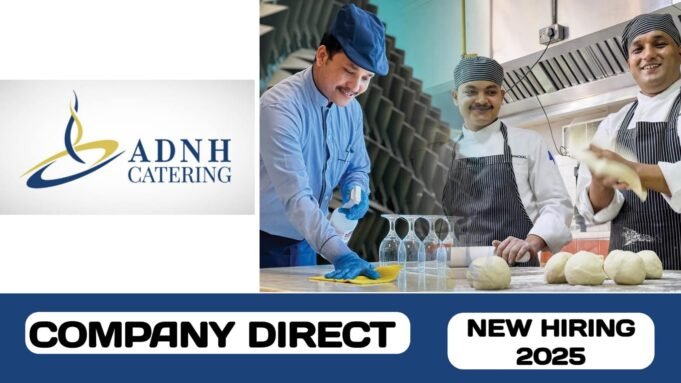 ADNH Catering Careers 2026: Walk-in Interview in Abu Dhabi & Dubai Abu Dhabi